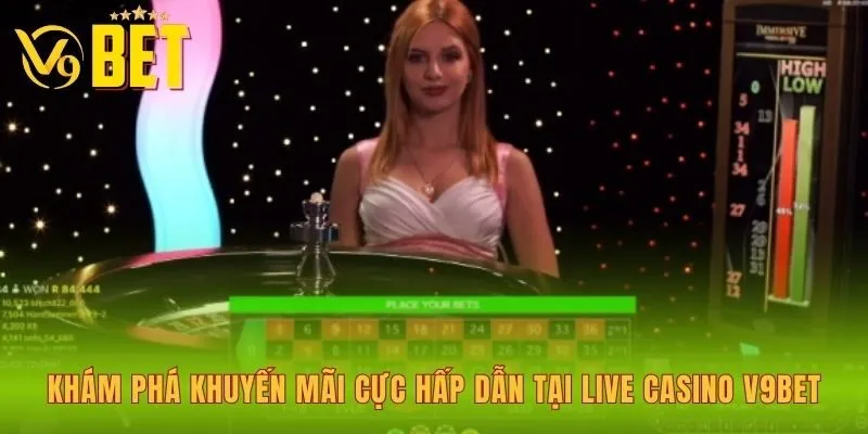 kham-pha-khuyen-mai-cuc-hap-dan-tai-live-casino-v9bet