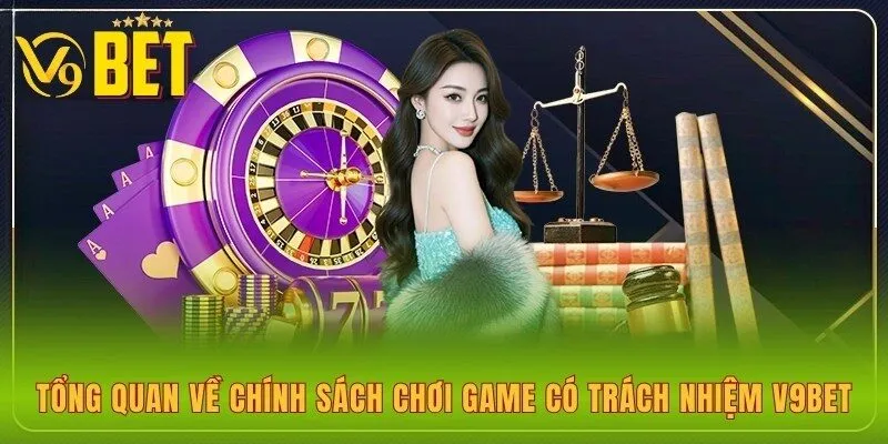 tong-quan-ve-chinh-sach-choi-game-co-trach-nhiem-v9bet